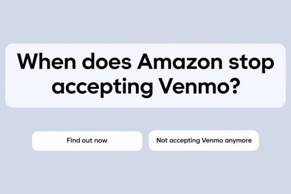 Allintitle:When Does Amazon Stop Accepting Venmo