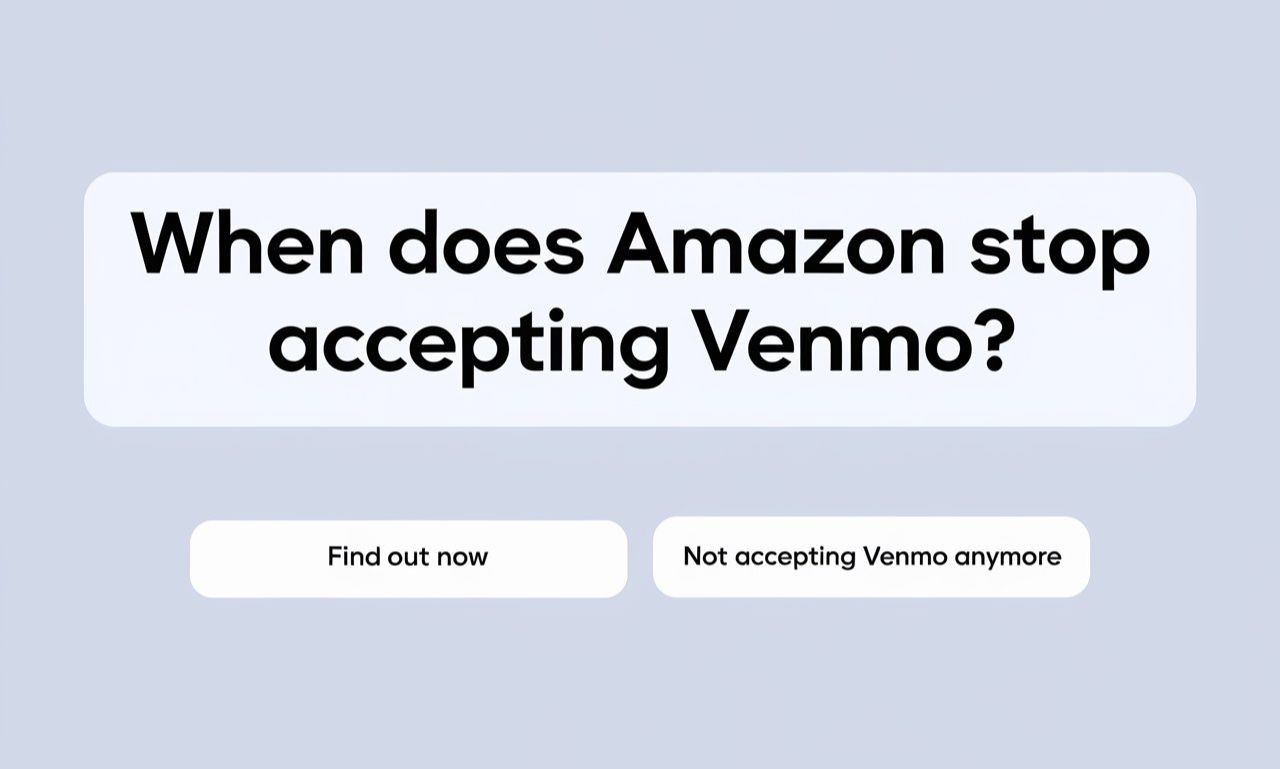 Allintitle:When Does Amazon Stop Accepting Venmo